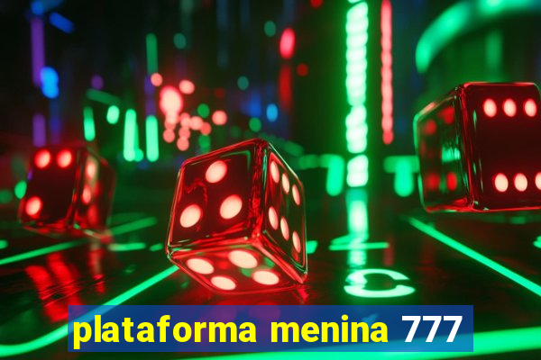 plataforma menina 777